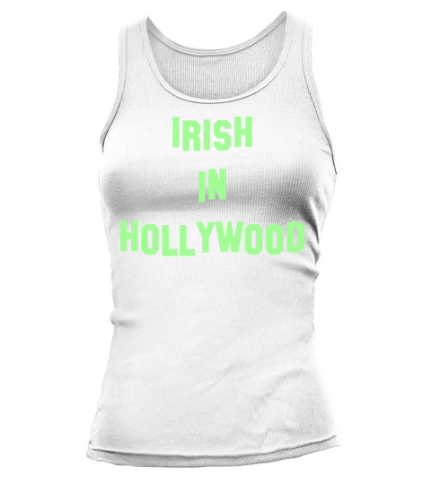 Irish in Hollywood - Perfect for St Patricks Da Tank top Woman