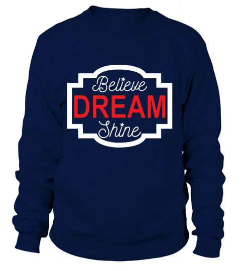 Believe Dream Shine Women's Sweatshirt