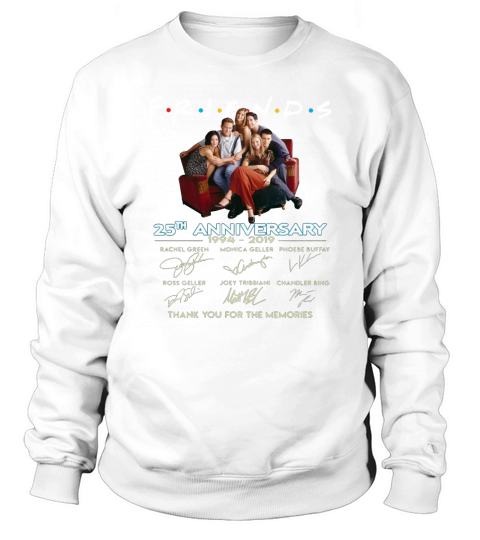 Friends 25th Anniversary Show TV Thank You For The Memories Signatures shirt Sweatshirt Unisex