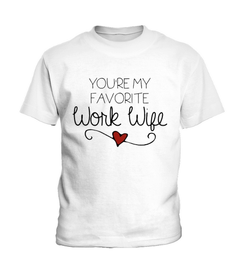 Favorite Work Wife Kids T-Shirt