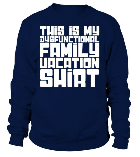 This Is My Dysfunctional Family Vacation Women's Sweatshirt