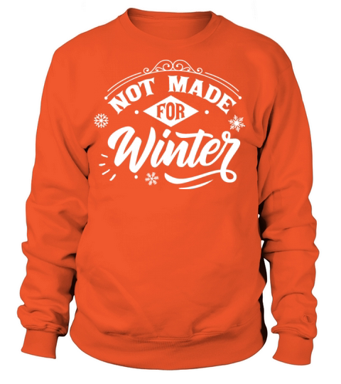 Not Made For Winter Women's Sweatshirt