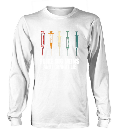 I Like Big Veins And I Cannot Lie Long sleeved Unisex