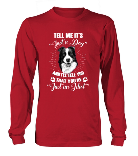 funny Dog t-shirt Border Collie Its Not Just A Dog Long sleeved Unisex