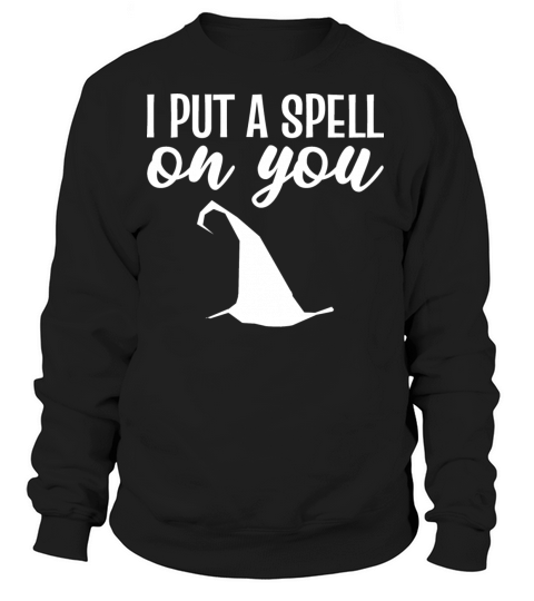 I put spell Good Witch Gift Women's Sweatshirt