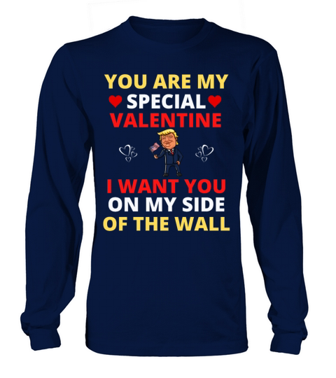 Trump Valentine Wall 2024 I want you on my side of Long sleeved Unisex