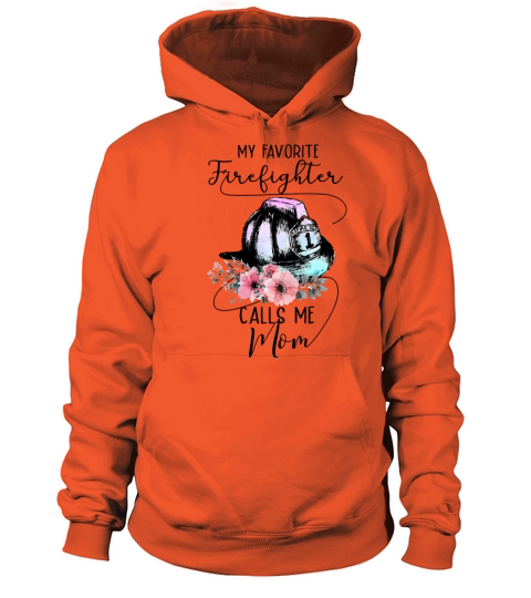 My Favorite Firefighter Call Me Mom Firefigter Mom Women's Hoodie