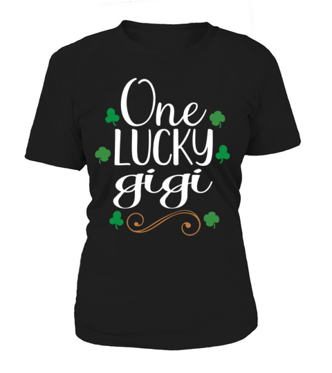One Lucky Gigi Tshirts - Saint Patrick tshirt Women's T-Shirt