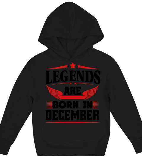 Legends Are Born In December Kids Hoodie