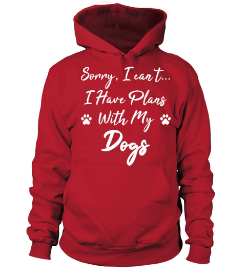 Sorry I Can t I Have Plans With My Dog Men's Hoodie