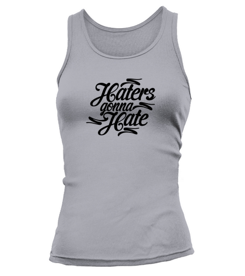 Haters Gonna Hate Tank top Woman