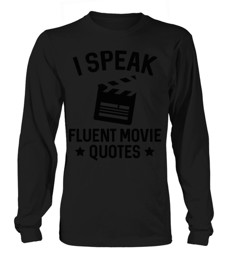 I Speak Fluent Movie Quotes Men's Long Sleeve