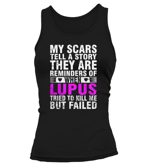 LUPUS tried to kill me but failed t shirt Tank top Woman
