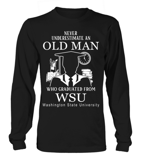 Never Underestimate an Old Man Washington State University Long sleeved Unisex