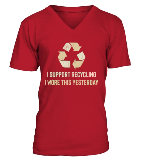 Funny I Wore This Yesterday Support Recycling Men's V-Neck T-shirt