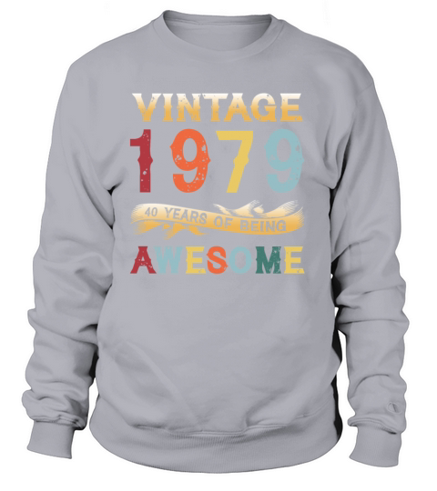 Vintage 1979 - 40 Years of Being Awesome Birthday Women's Sweatshirt