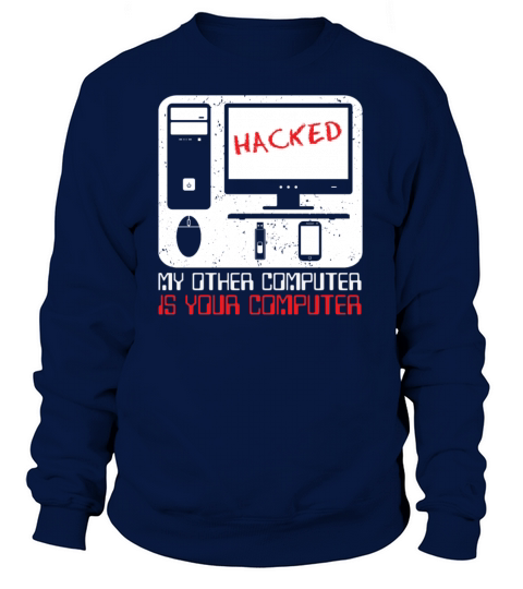 Hacker My Other Computer Is Yours Women's Sweatshirt