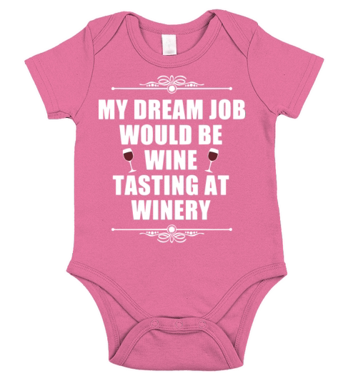 My dream job would be wine tasting at winery Short Sleeve Baby One-Piece