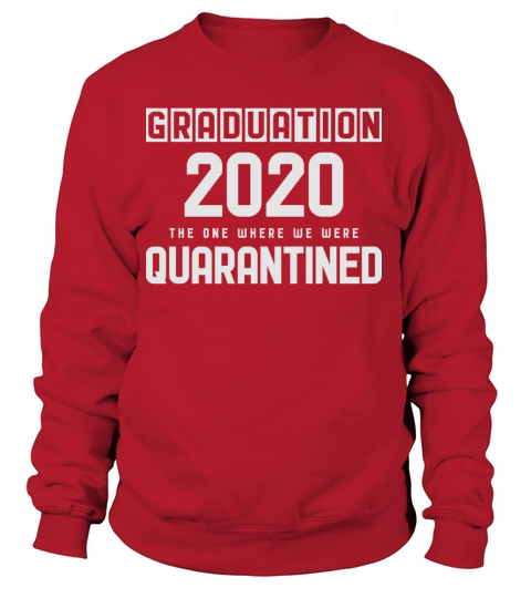 Graduation 2020 The One Where We Were Quarantined Women's Sweatshirt