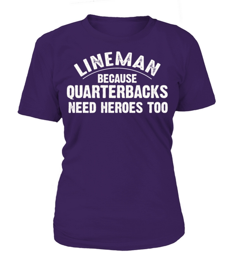 lineman because quarterbacks need heroes too Women's T-Shirt