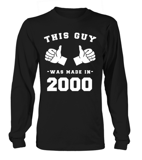 This Guy was made in 2000 Birthday Shirt Men's Long Sleeve