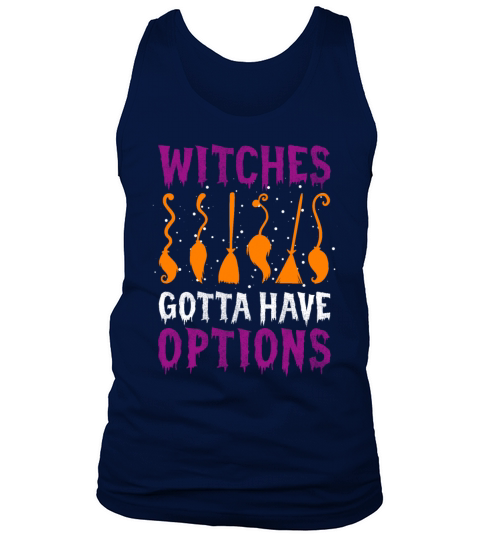 Witches Gotta Have Options Funny Halloween Costume Men's Tank Top