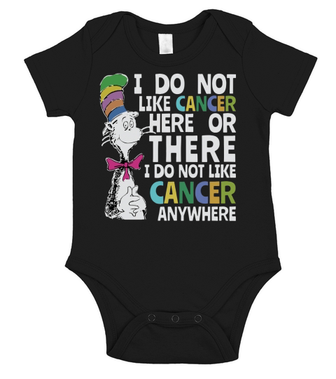 Dr Seuss I do Not Like Cancer Here Or There Shirt Short Sleeve Baby One-Piece