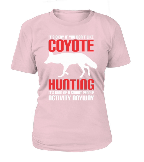 Coyote Hunting Gift idea - Funny Smart Hunter Women's T-Shirt