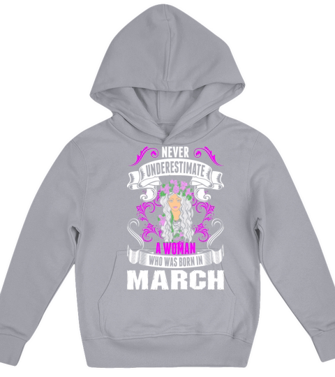 Never Underestimate A Woman Who Was Born In March Kids Hoodie