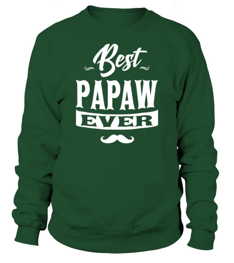 Best Papaw Ever Fathers Day Gifts Men Grandpa Sweatshirt Unisex