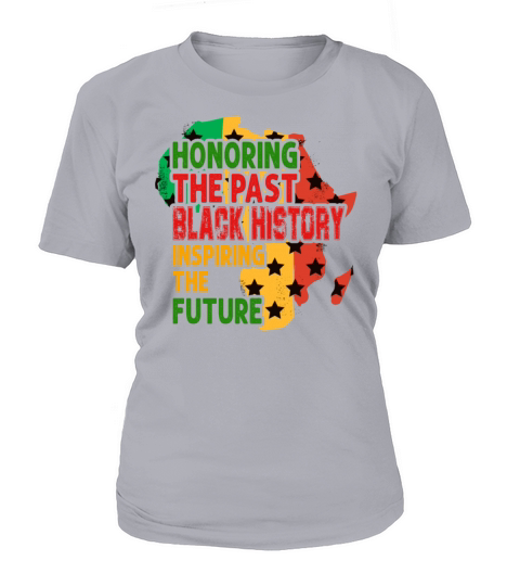 Honoring The Past Black History Inspiring The The Women's T-Shirt