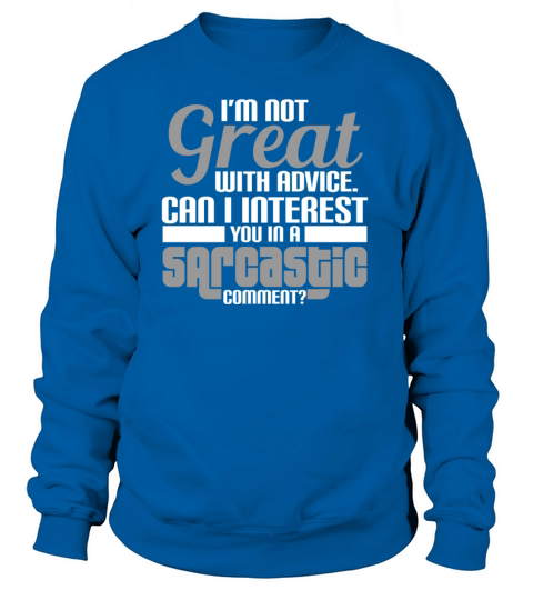 Can I Interest You In A Sarcastic Comment Women's Sweatshirt