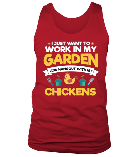 Work In My Garden Hangout With My Chickens Gardening Shirt Tank Top Unisex