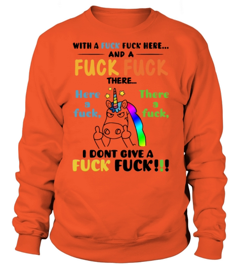 with a fuck here and a fuck I dont give a fuck uni Women's Sweatshirt