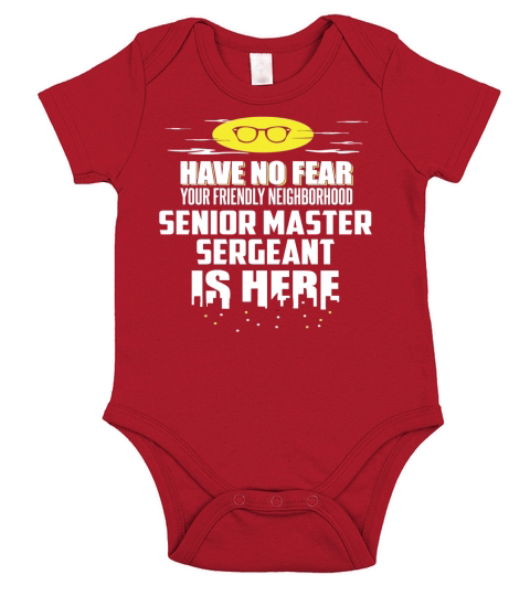 Funny Senior Master Sergeant T-Shirt Have No Fear Short Sleeve Baby One-Piece