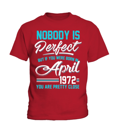 April 1972 You are pretty close perfect Kids T-Shirt