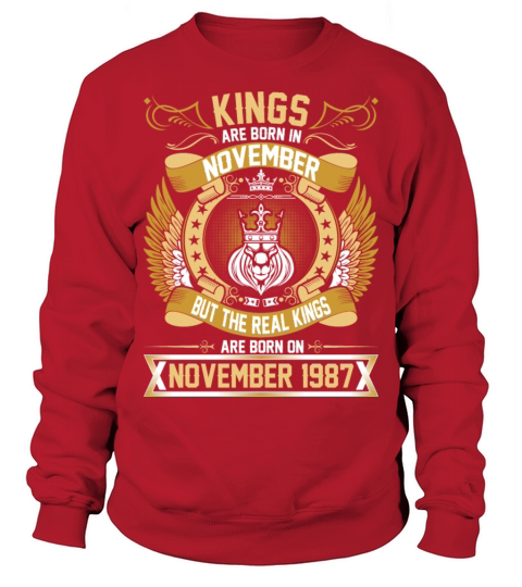 The Real Kings Are Born On November 1987 Men's Sweatshirt
