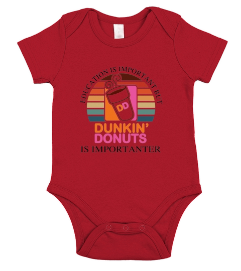 Education Is Important But Dunkin’ Donuts Is Importanter Short Sleeve Baby One-Piece