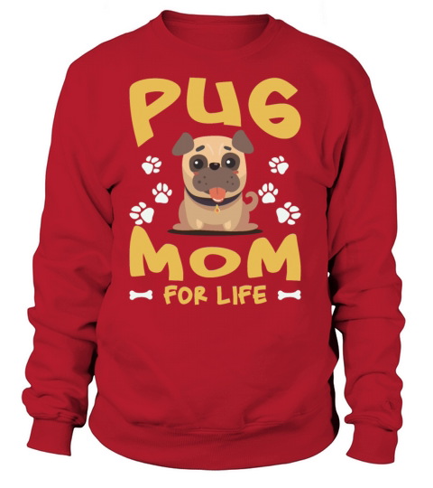 Pug Mom For Life Women's Sweatshirt