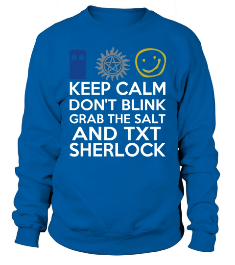 SuperWhoLock T shirts - Keep Calm Grab the salt dont blink Sweatshirt Unisex