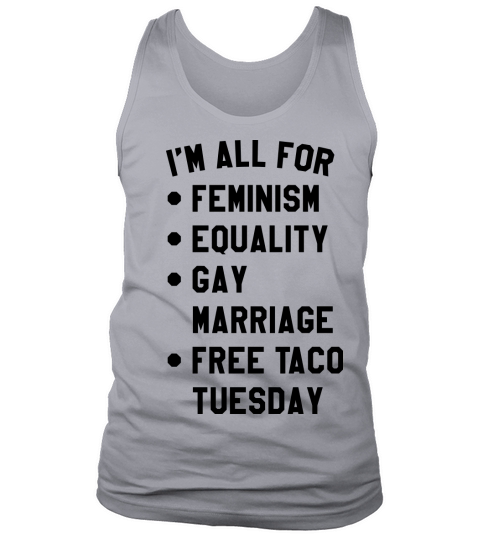 Im all for feminism equality gay marriage Men's Tank Top