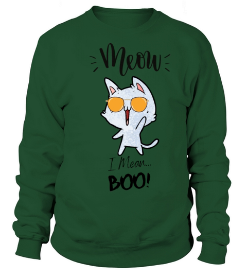 Meow I Mean Boo - Funny Women's Sweatshirt