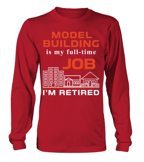 Model building - Model building is my full-time jo Women's Long Sleeve