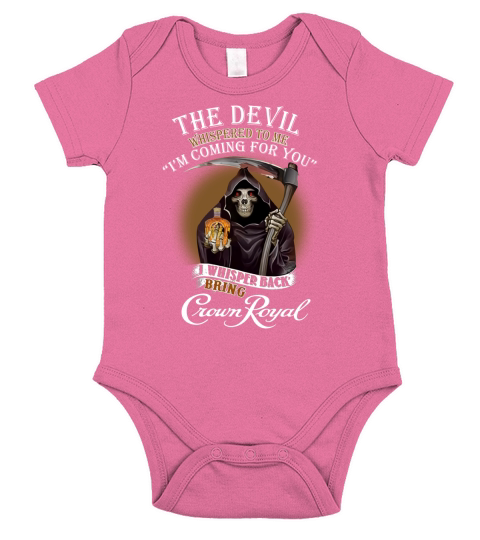The devil whispered to me i’m coming for you i bring Crown Royal shirt Short Sleeve Baby One-Piece
