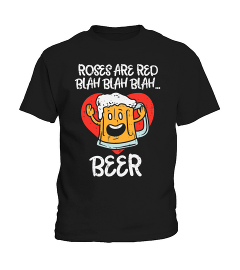 Roses Are Red Blah Beer Funny Valentines Day Kids T-Shirt