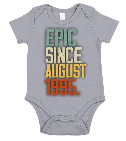 Epic Since August 1995 Shirt 26 Years Old 26th Short Sleeve Baby One-Piece