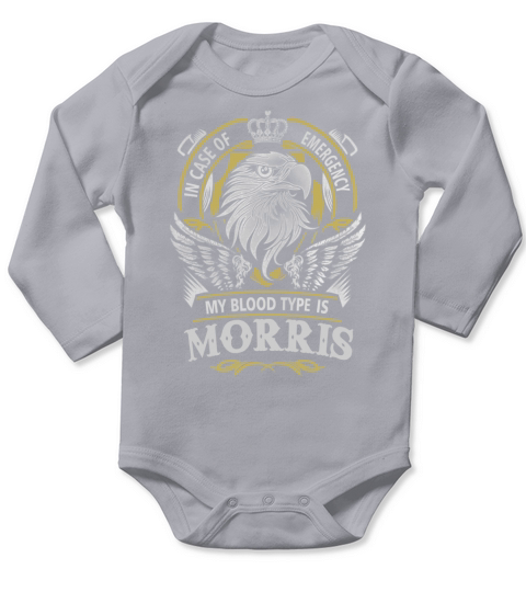 MORRIS In Case Of Emergency My Blood type Is MORRIS Gifts T Shirt Long Sleeve Baby One-Piece