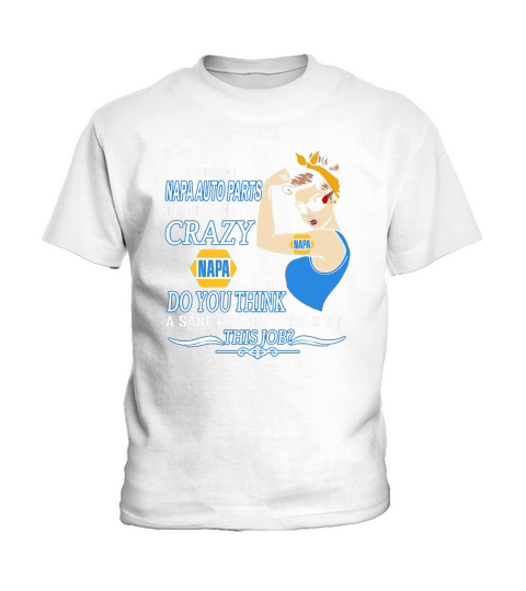 Strong woman i work at napa auto parts of course i’m crazy do you think a sane person would do this job vintage retro Kids T-Shirt