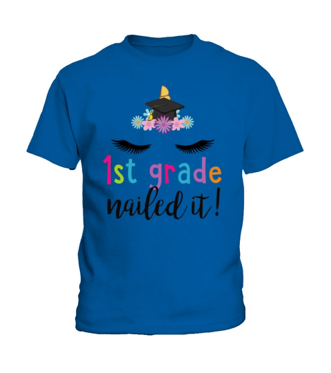 1st Grade Nailed It Shirt Unicorn Graduation Kids T-Shirt