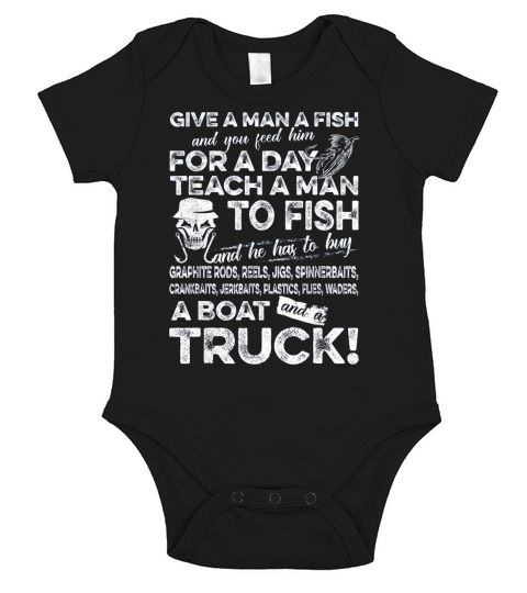 Fishing Shirts For Men Give A Man A Fish T Shirt - Unisex Long Sleeve Short Sleeve Baby One-Piece